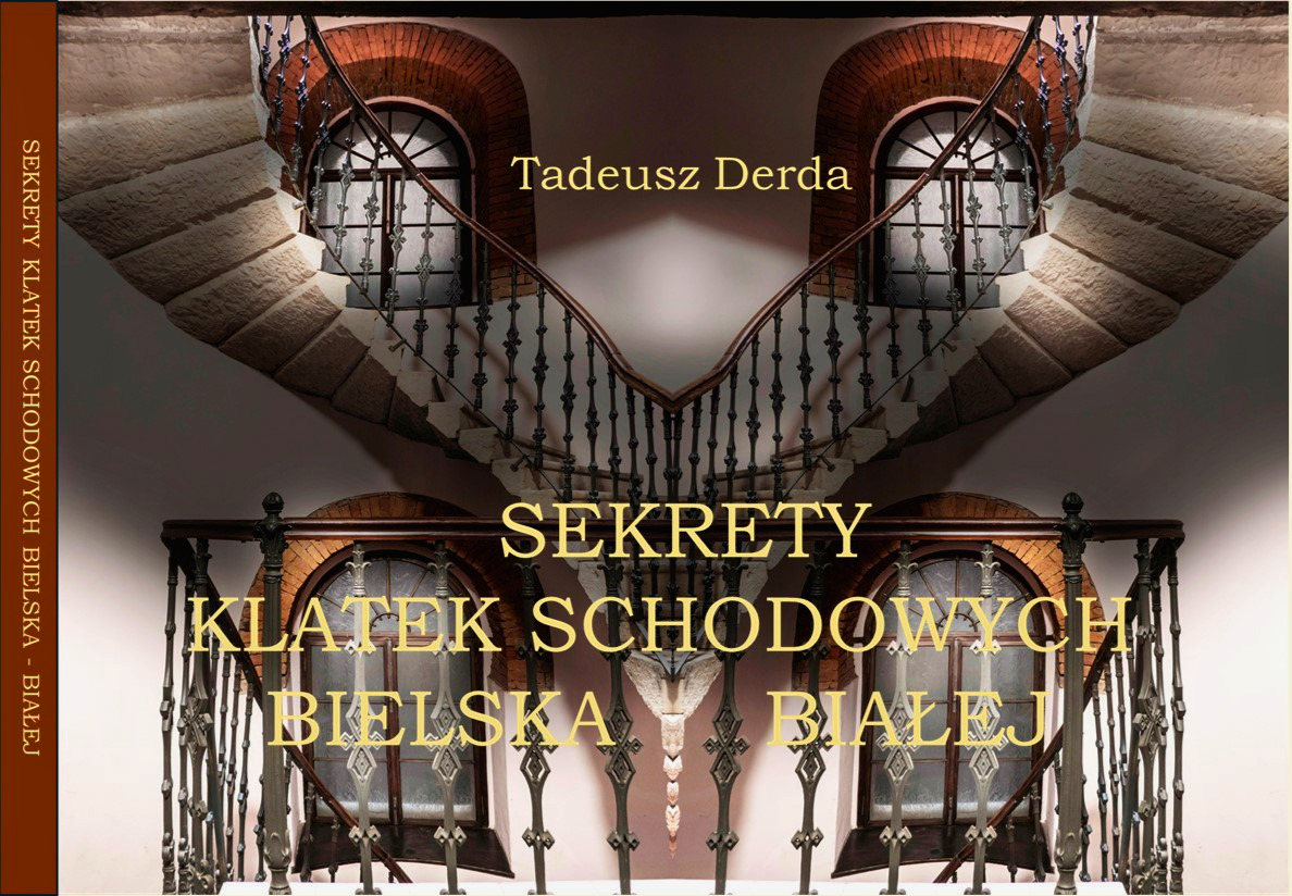 „Sekrety klatek schodowych Bielska-Białej” autorstwa Tadeusza Derdy
